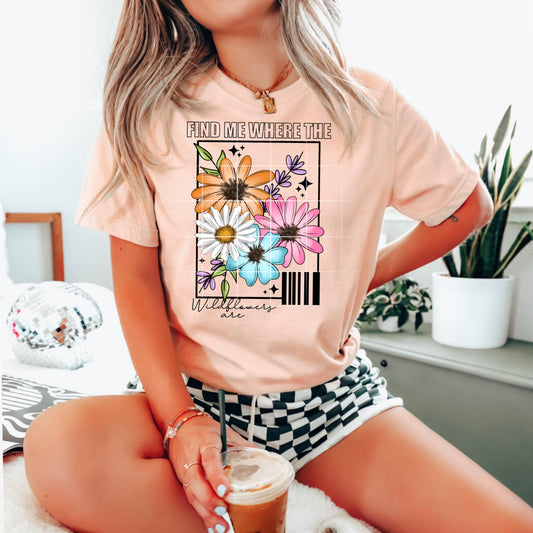 Find Me Where the Wildflowers Are Graphic T-Shirt