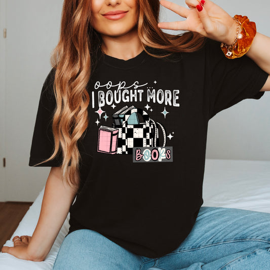 Oops… I Bought More Books Graphic Tee