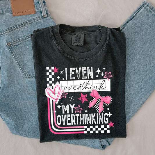 I Even Overthink My Overthinking Graphic T-Shirt