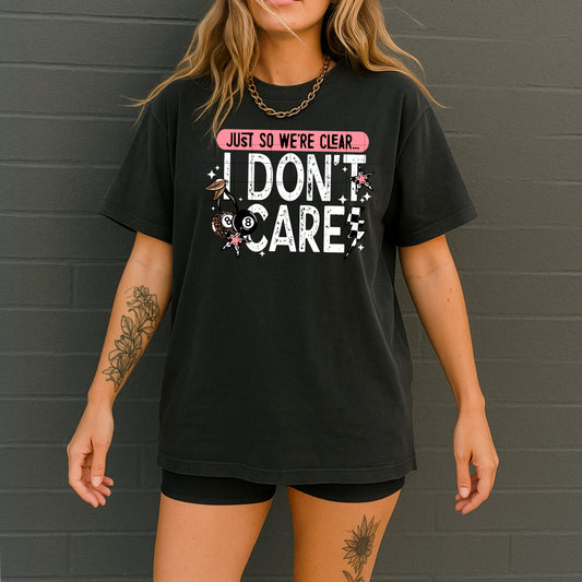 ✨ “Just So We’re Clear… I Don’t Care” Graphic Tee 🖤 Retro Edgy Statement T-Shirt ⚡️