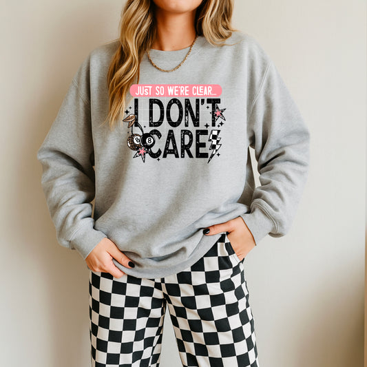 ✨ “Just So We’re Clear… I Don’t Care” Sweatshirt 🩶 Retro Edgy Statement Crewneck ⚡️
