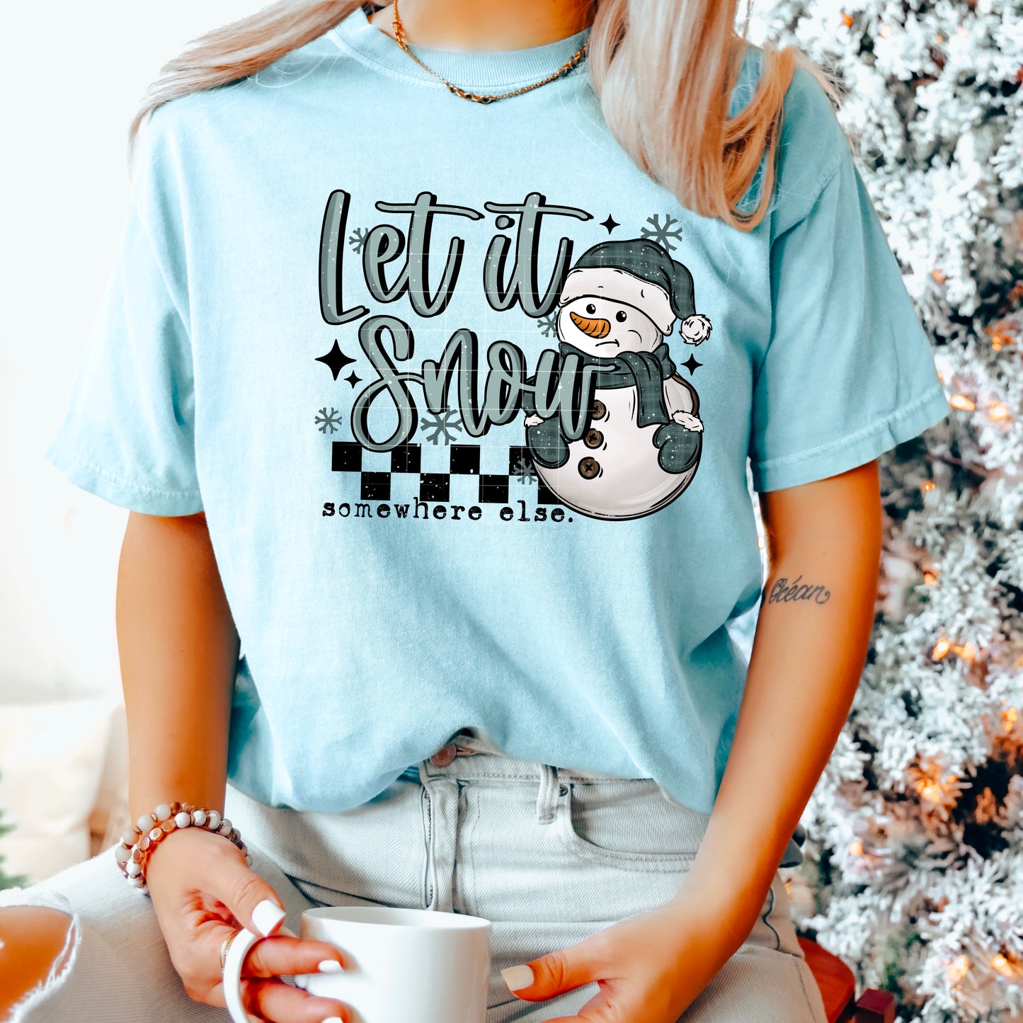 Let It Snow Somewhere Else T-Shirt | Funny Winter Tee | Cute Snowman Graphic Shirt