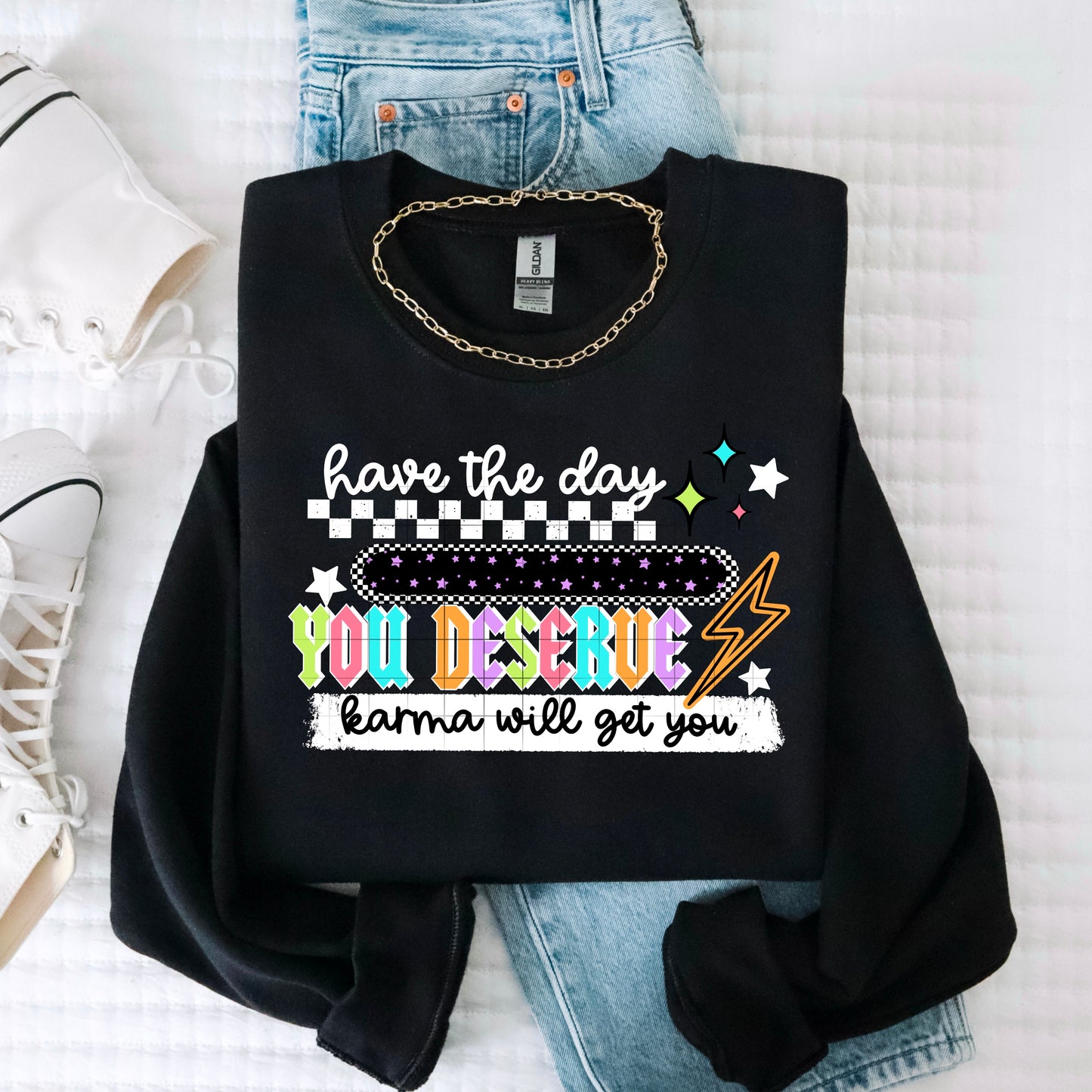 ✨ Have the Day You Deserve Karma Graphic Sweatshirt – Retro Bold Lettering | Unisex Crewneck | Trendy Streetwear