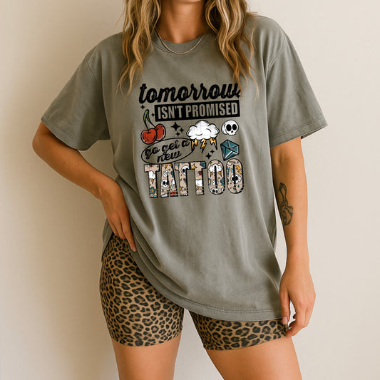 Tomorrow Isn't Promised Go Get That Tattoo Shirt | Funny Tattoo Lover Graphic Tee | Alternative Aesthetic T-Shirt | Tattoo Artist Gift | Unisex Graphic Tee