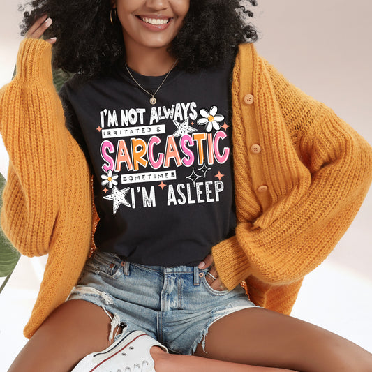😴 I’m Not Always Sarcastic Sometimes I’m Asleep Shirt | Funny Introvert Graphic Tee | Cute Sarcastic Quote T-Shirt