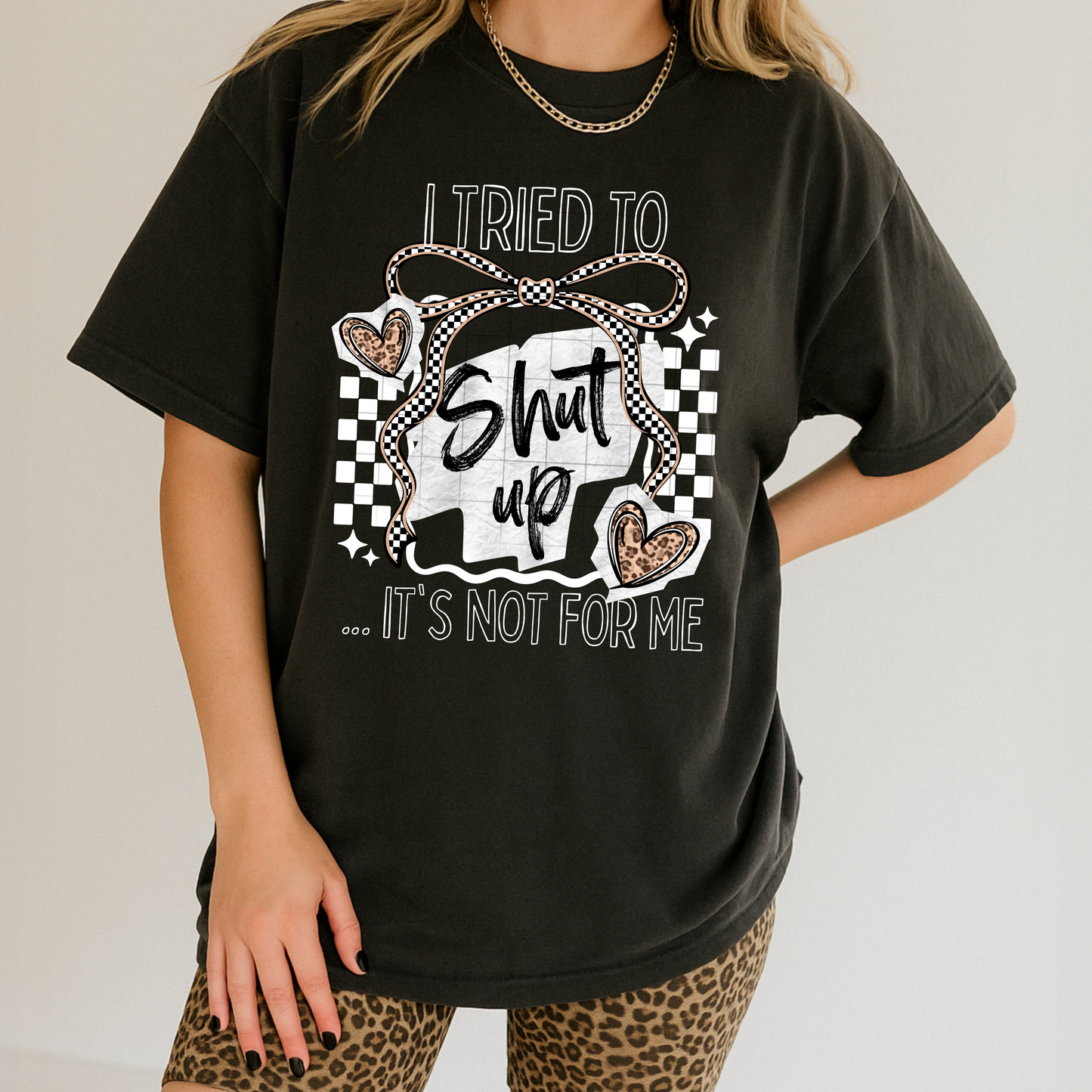 I Tried to Shut Up It's Not for Me Shirt | Funny Sarcastic Graphic Tee | Sassy Women's T-Shirt | Unisex Humor Shirt | Gift for Her