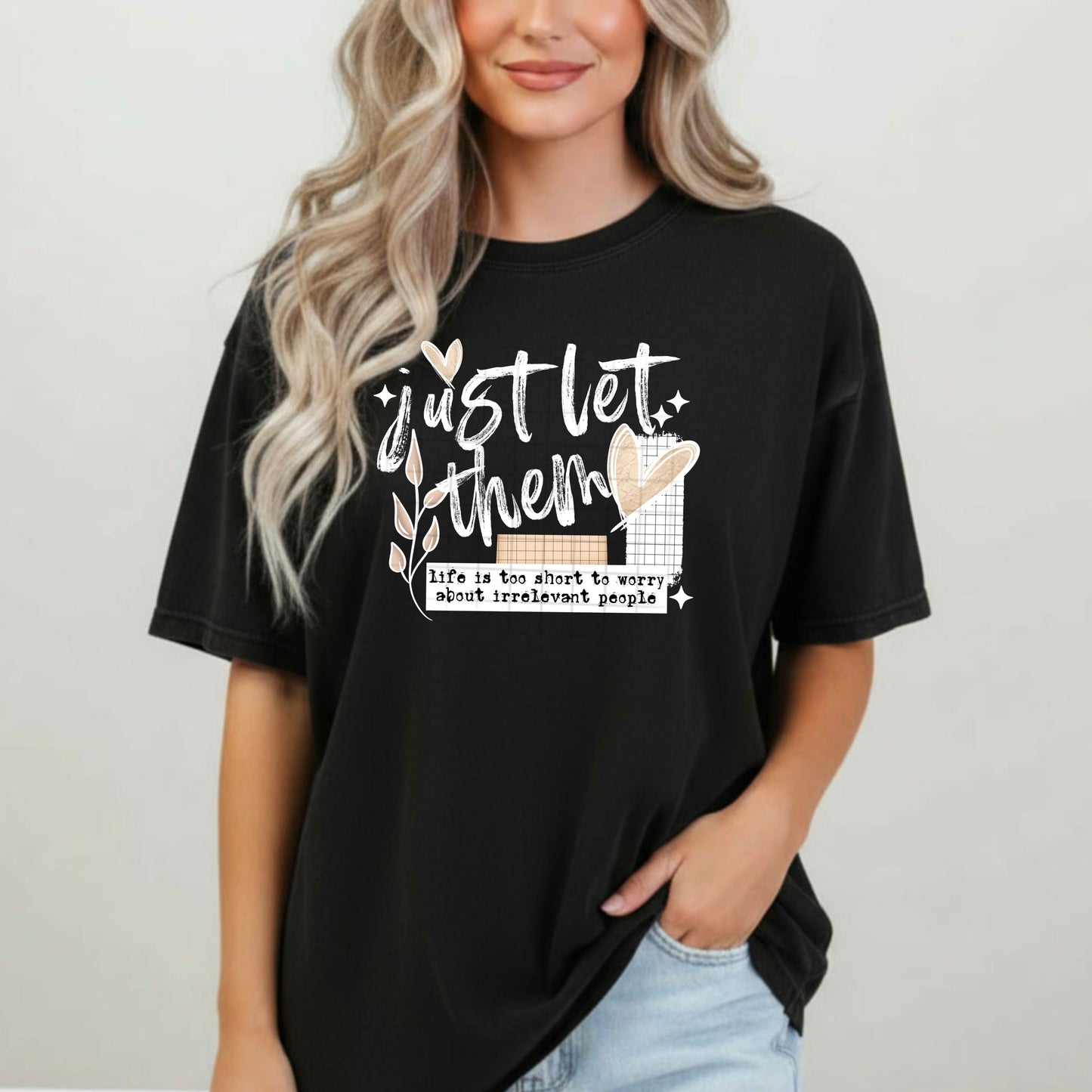 Just Let Them Shirt | Inspirational Graphic Tee | Motivational Quote Shirt | Positive Mindset T-Shirt | Trendy Mental Health Tee | Unisex Gift