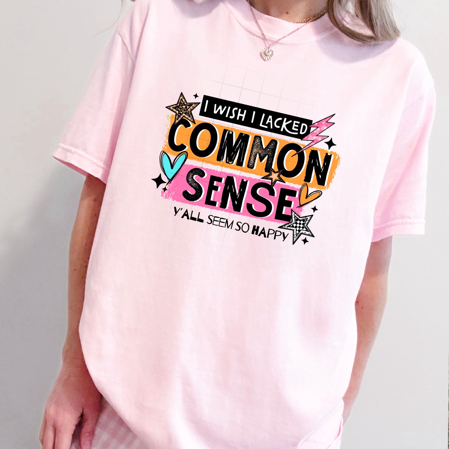 I Wish I Lacked Common Sense Y'all Seem So Happy Shirt | Funny Sarcastic Graphic Tee | Sassy Women's T-Shirt | Snarky Quote Shirt | Dark Humor Tee | Unisex Comfort Colors Shirt | Funny Gift for Her