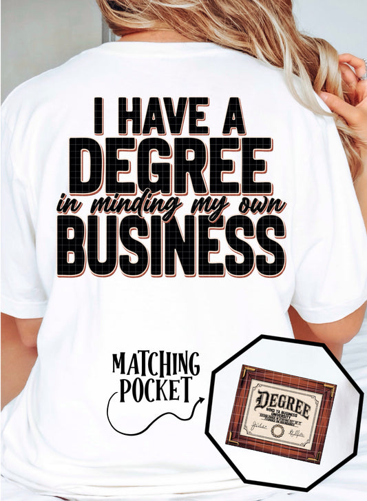 I Have a Degree in Minding My Own Business Graphic T-Shirt | Funny Sarcastic Tee | Sassy Unisex Shirt | Trendy Humor Apparel
