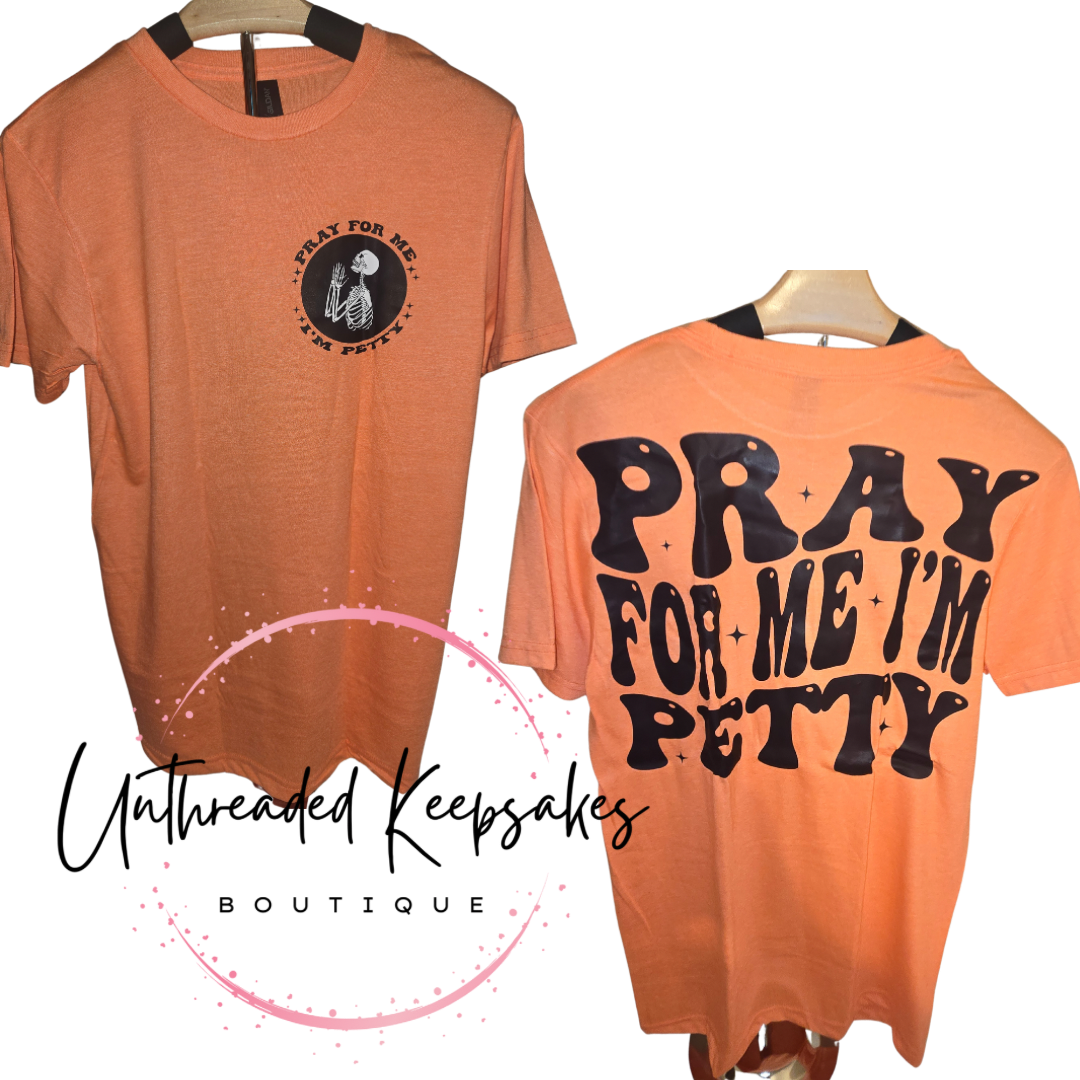 Pray For Me I’m Petty T-Shirt – Women’s Graphic Tee (Yellow & Orange, Sizes S & L)