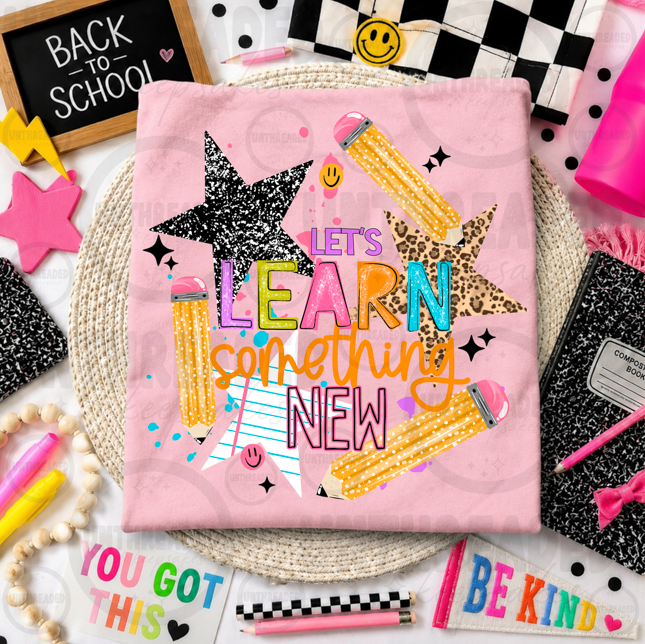 Let’s Learn Something New Teacher Graphic T-Shirt