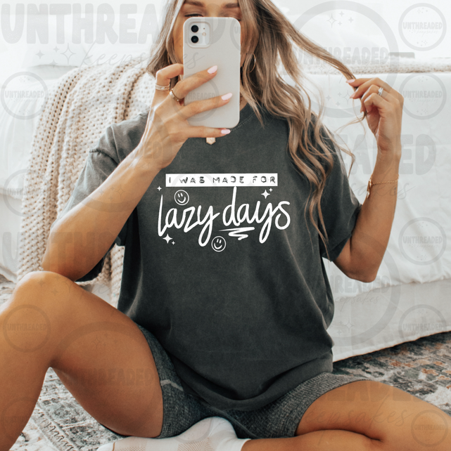 I Was Made for Lazy Days Graphic T-Shirt