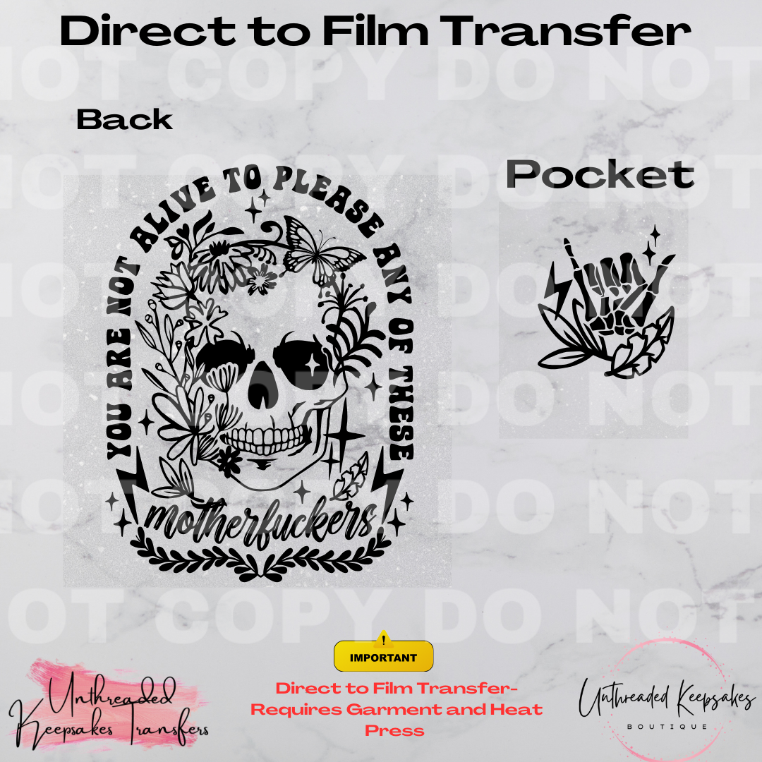 Not Alive to Please With Pocket Direct To Film Transfer