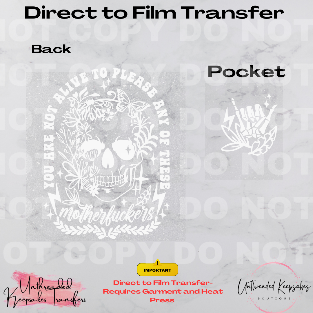 Not Alive to Please With Pocket Direct To Film Transfer