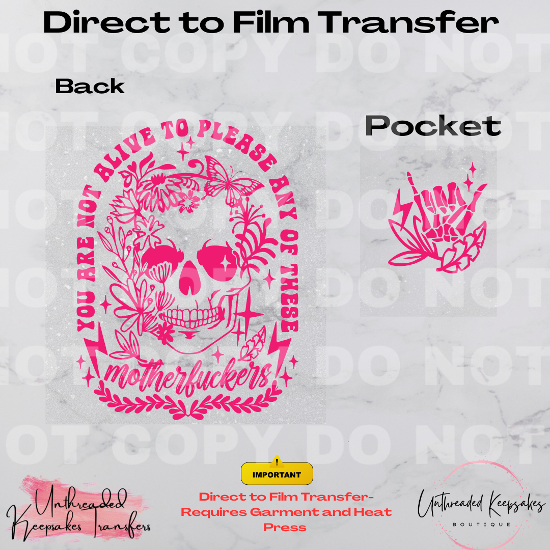 Not Alive to Please With Pocket Direct To Film Transfer