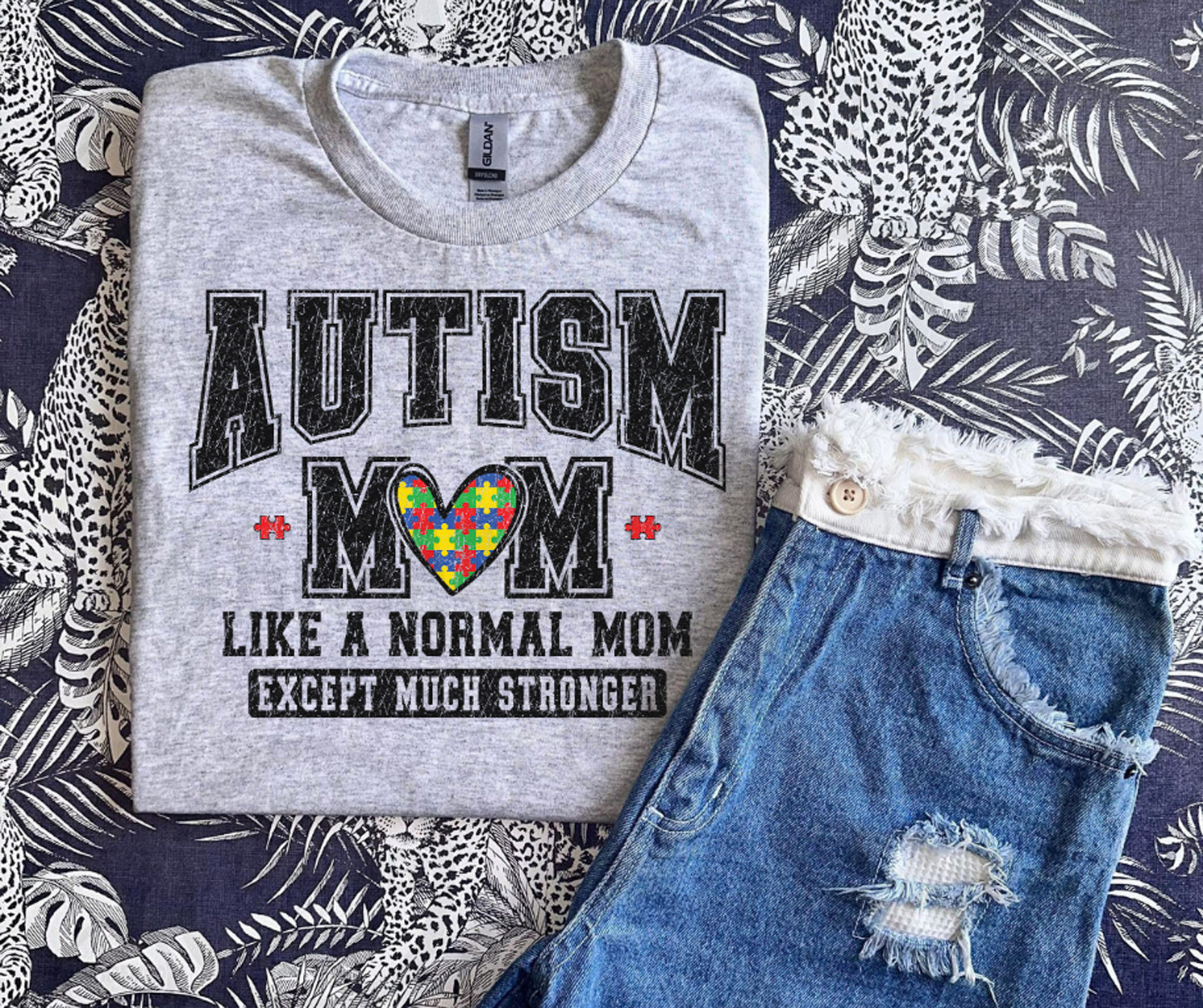 Autism Mom Like a Normal Mom Except Much Stronger T-Shirt – Autism Awareness Tee
