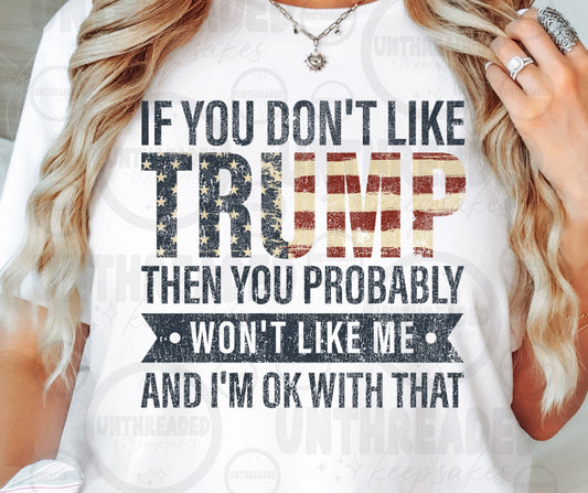 If You Don’t Like Trump Graphic T-Shirt | Patriotic Political Statement Tee