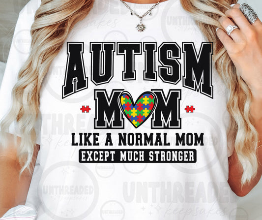 Autism Mom Like a Normal Mom Graphic T-Shirt | Autism Awareness Strong Mom Tee