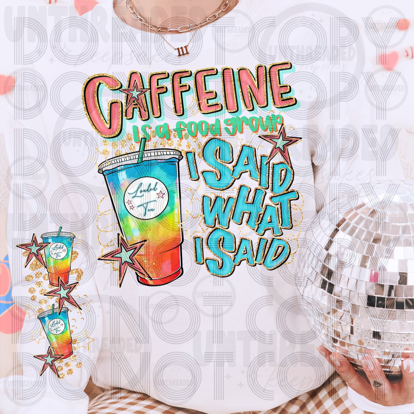 I Said What I Said Caffeine Sweatshirt | Drink Lover Loaded Tea
