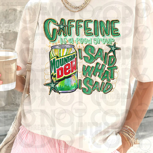Caffeine Is a Food Group I Said What I Said | Funny Caffeine Graphic Tee MD