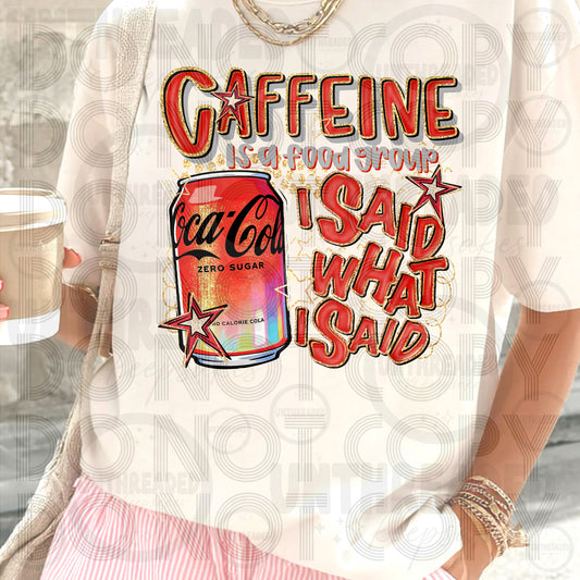 Caffeine Is a Food Group I Said What I Said | Funny Caffeine Graphic Tee ZCC