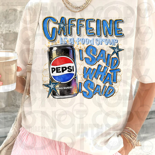 Caffeine Is a Food Group I Said What I Said | Funny Caffeine Graphic Tee ZP