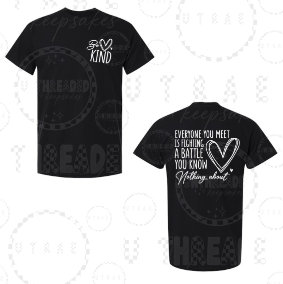 Be Kind Everyone You Meet Is Fighting a Battle graphic T-shirt - size Small