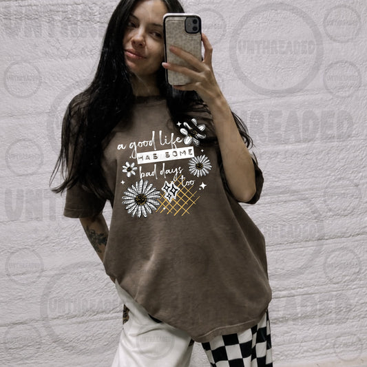 A Good Life Has Some Bad Days Too daisy graphic brown T-shirt mockup