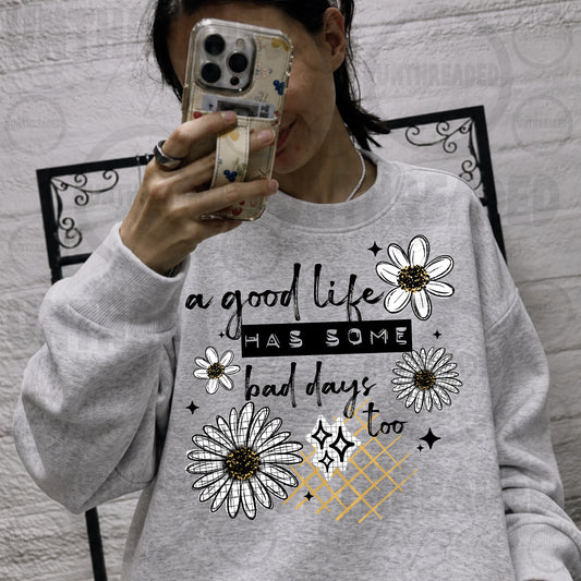 A Good Life Has Some Bad Days Too floral graphic crewneck mockup