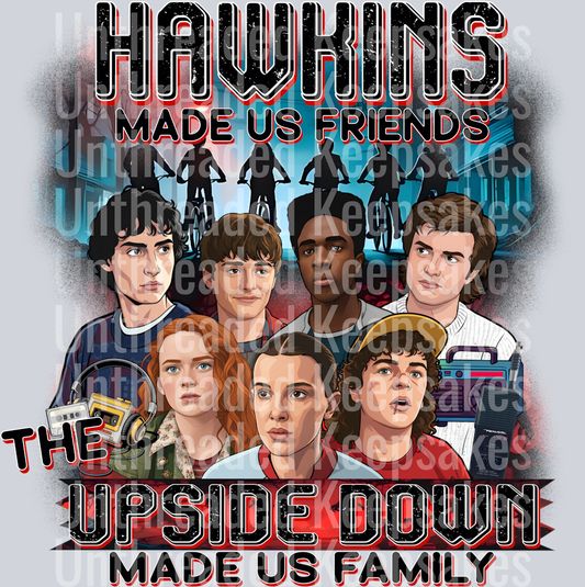 Hawkins Made Us Friends DTF Transfer
