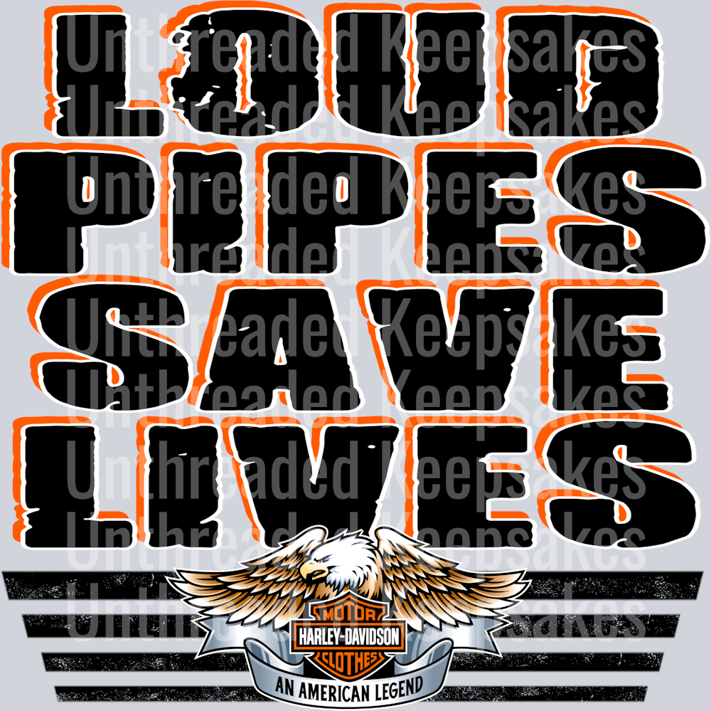Loud Pipes Save Lives DTF Transfer