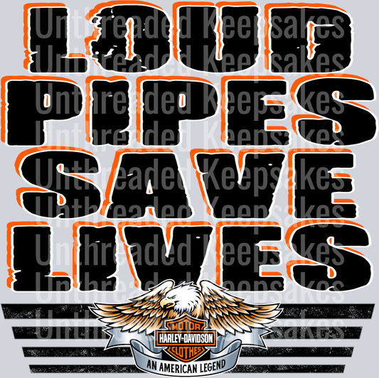 Loud Pipes Save Lives DTF Transfer