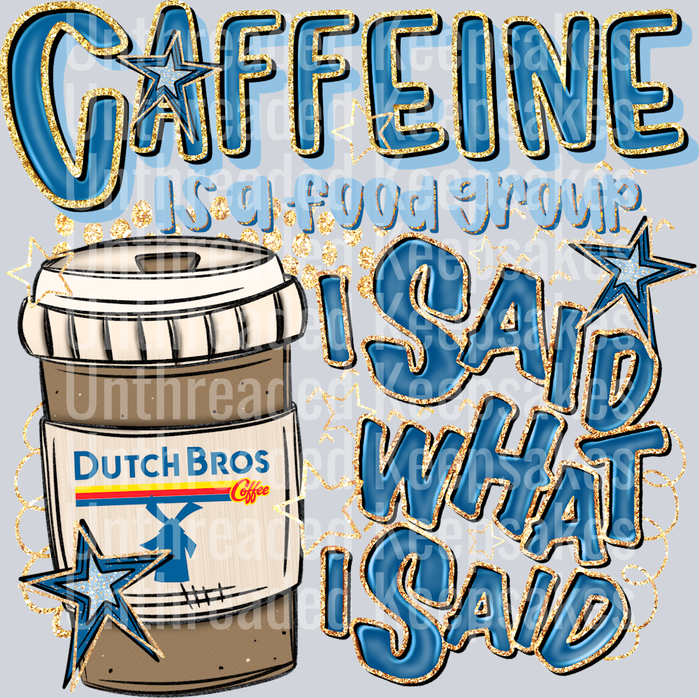 Caffeine Dutch Bros Hot DTF Transfer