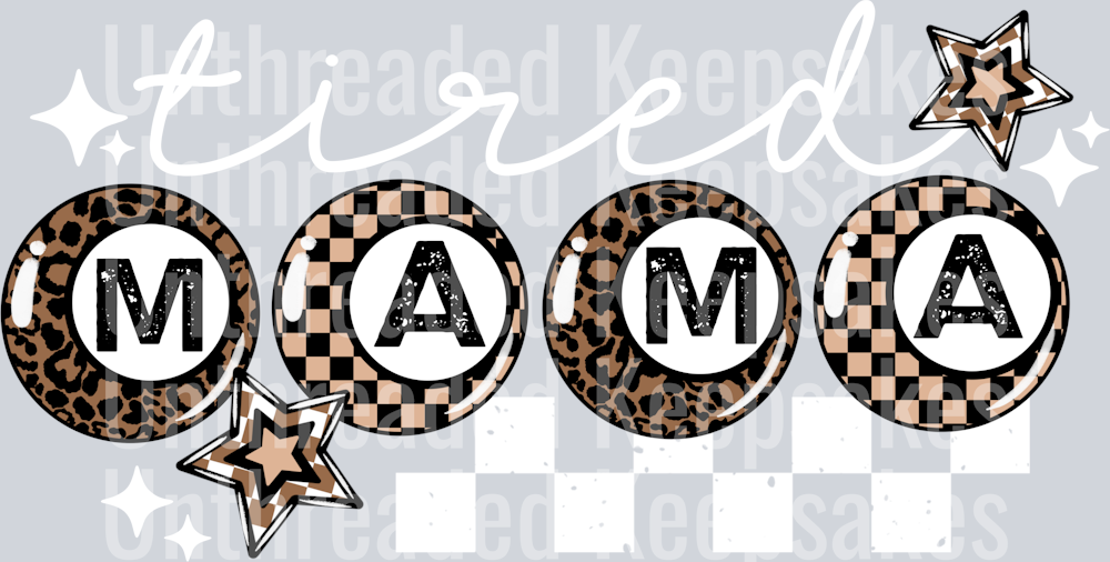 Tired_Mama_White_words_DTF Transfer