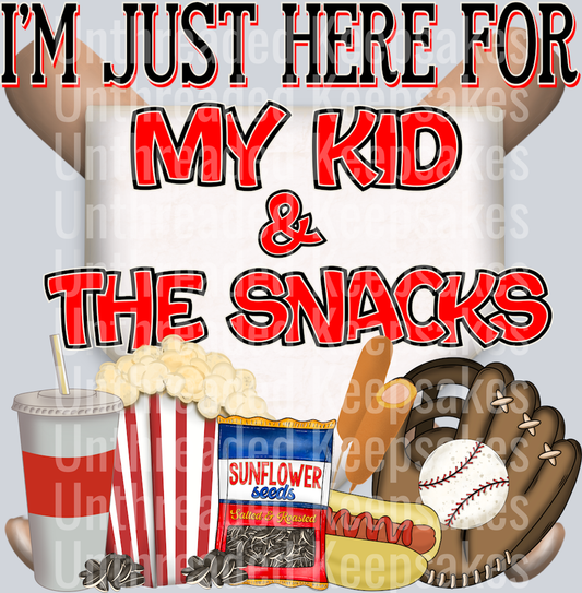 Just Here For My Kid and the Snacks Baseball DTF Transfer