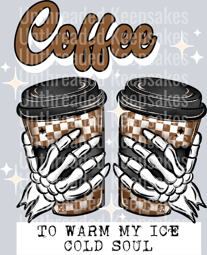 Coffee_To_Warm_My_Cold_Soul_WhiteDTF Transfer