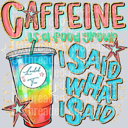 Caffeine Loaded Tea DTF Transfer