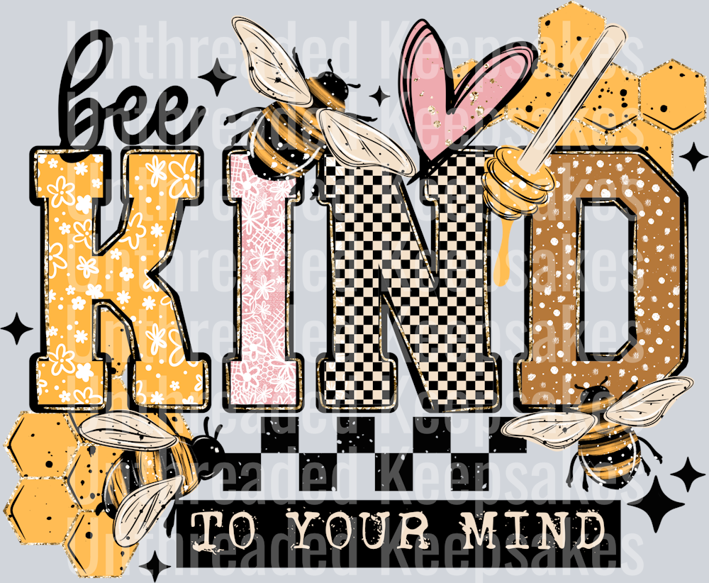 Bee_Kind_To_Your_Mind_ DTF Transfer