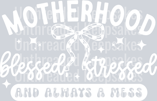 Motherhood_Blessed_Stressed_Single_Color_WhiteDTF Transfer