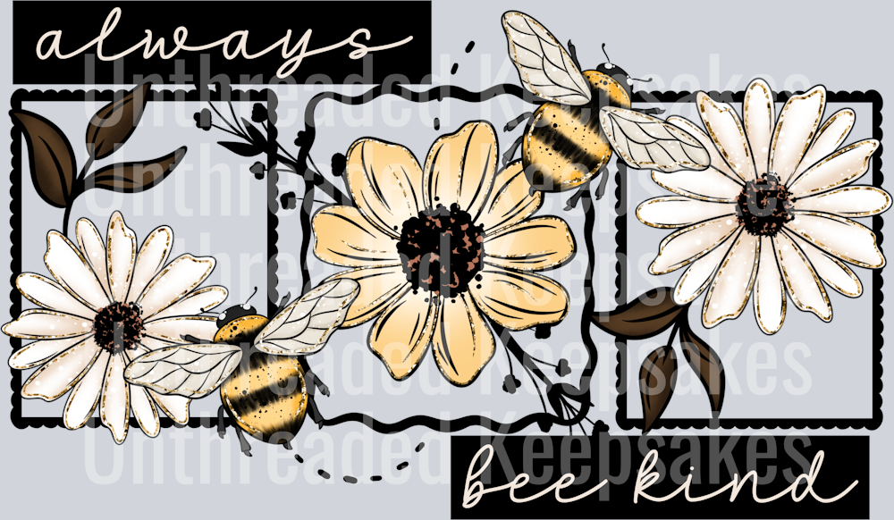 Always_Bee_Kind_Frames DTF Transfer