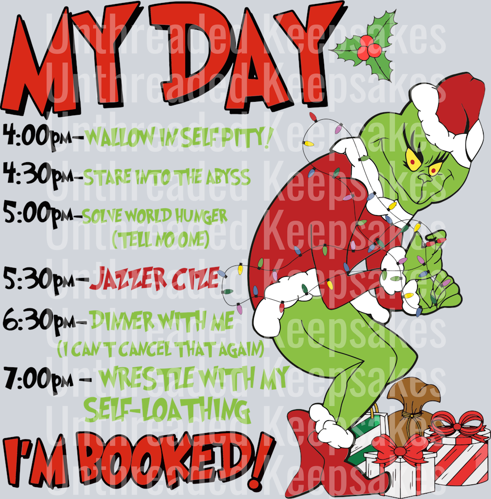 My Day Grinchmas Im Booked DTF Transfer