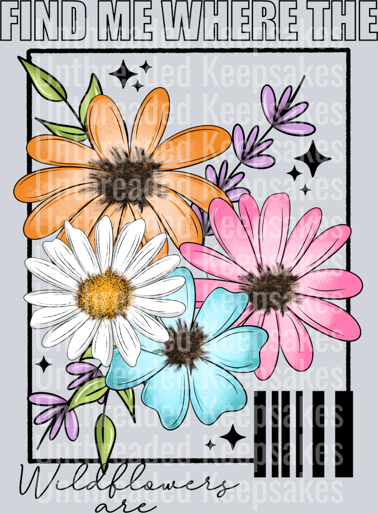 Find me where the wildflowers are DTF Transfer