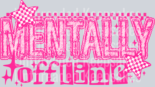 MentallyOffline3-DTF Transfer