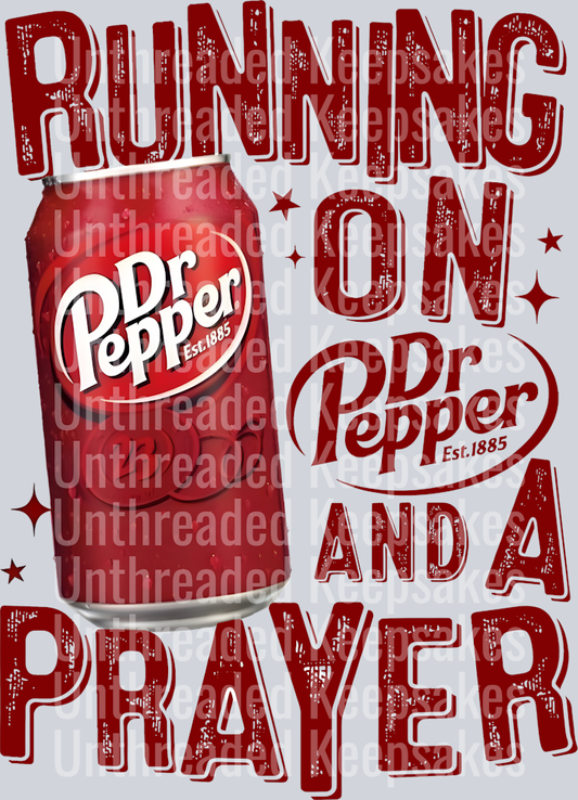 Running on dr pepper and a prayer DTF Transfer