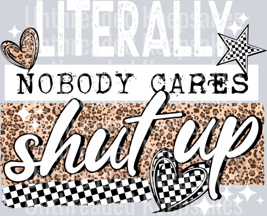 Nobody_Cares_Shut_up_Black DTF Transfer