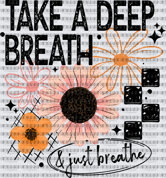 Take A Deep Breath & Just Breathe Floral Sunflower Design