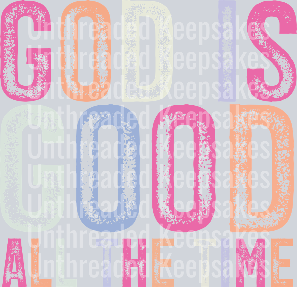God Is Good All The Time DTF TRANSFER
