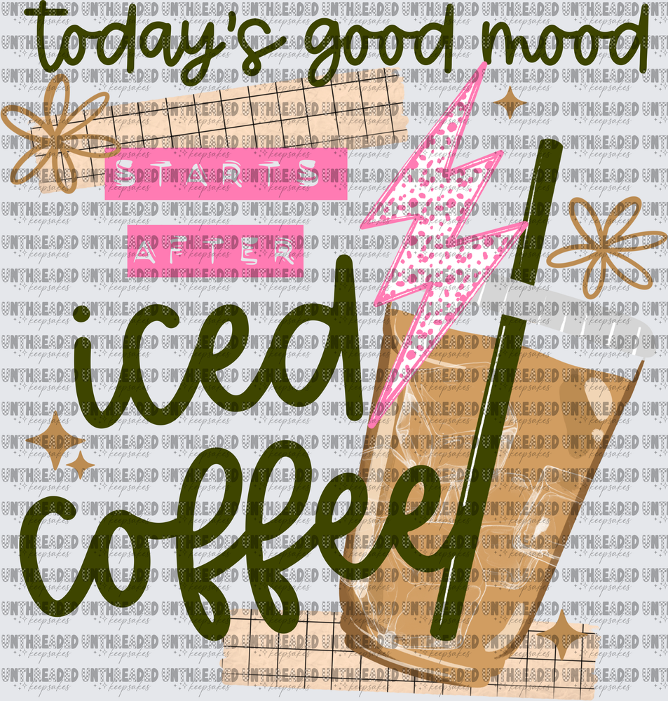 Today's Good Mood Starts After Iced Coffee Pink Lightning