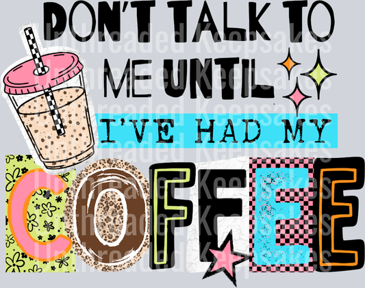 Don_t_Talk_To_Me_Coffee_Black DTF Transfer