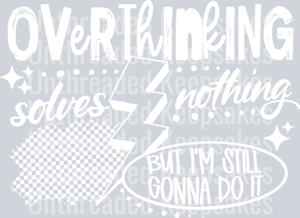 Overthinking_Single_Color_White DTF Transfer